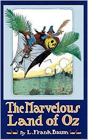 The Marvelous Land of Oz by Lyman Frank Baum: