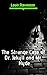 The Strange Case of Dr. Jekyll and Mr. Hyde