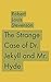 The Strange Case of Dr. Jekyll and Mr. Hyde