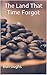 The Land That Time Forgot (Caspak, #1)