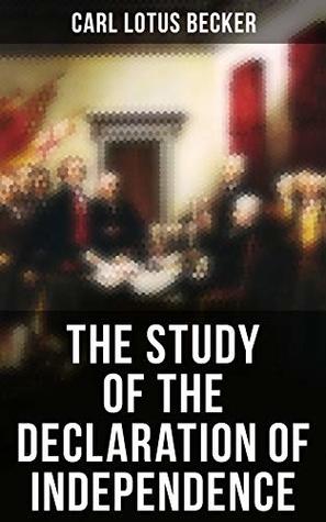 The Study of the Declaration of Independence: Enriched edition.