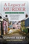 A Legacy of Murder by Connie  Berry