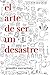 El arte de ser un desastre