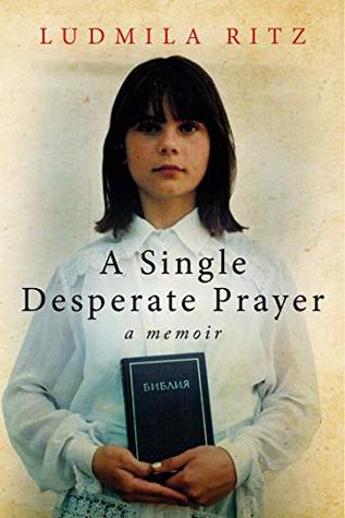 Capa do Livro A Single Desperate Prayer: A Memoir