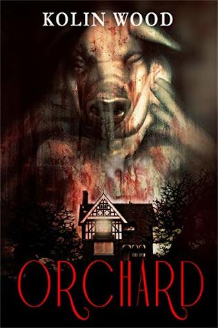 Orchard: A Horror Novel (Kindle Edition)