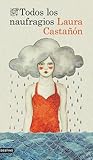 Todos los naufragios by Laura Castañón