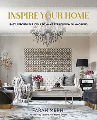 Inspire Your Home: Easy Affordable Ideas to Make Every Room Glamorous (Kindle Edition)