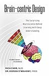 Brain-centric Design: The Surprising Neuroscience Behind Learning With Deep Understanding Book cover for Brain-centric Design: The Surprising Neuroscience Behind Learning With Deep Understanding