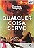 Qualquer Coisa Serve