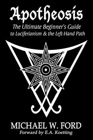 Apotheosis: The Ultimate Beginner's Guide to Luciferianism & the Left-Hand Path (Kindle Edition)