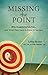 Missing the Point: Why Acupuncturists Fail... and What They Need to Know to Succeed