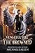 Vengeful are the Drowned (B...
