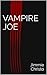 VAMPIRE JOE by Jimmie Christo VAMPIRE JOE by Jimmie Christo