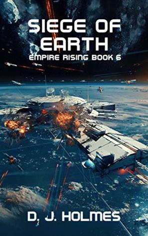 Siege of Earth (Empire Rising, #6)
