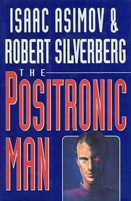 The Positronic Man