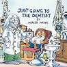 Just Going to the Dentist by Mercer Mayer