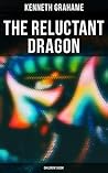 The Reluctant Dragon by Kenneth Grahame