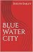 Blue Water City