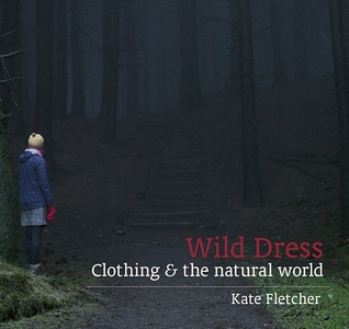 Wild Dress: Clothing and the Natural World