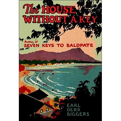 The House Without A Key Charlie Chan 1 By Biggers Earl Derr
