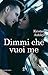 Dimmi che vuoi me by Kristen Ashley
