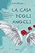 La casa degli angeli