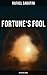 Fortune's Fool by Rafael Sabatini