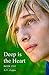 Deep is the Heart: Book One