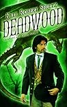 Deadwood by Kyle Robert Shultz