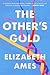 The Other's Gold by Elizabeth  Ames