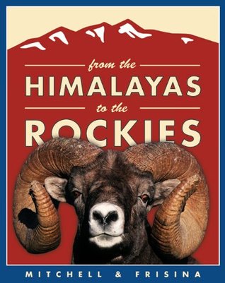 From the Himalayas to the Rockies, trade: Retracing the Great Arc of Wild Sheep (Hardcover)