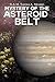 Mystery of the Asteroid Belt