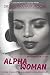 MisEducation of the Alpha Woman by Shekina Farr Moore
