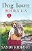 Dog Town (Books 1 - 4) by Sandy Rideout