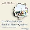 Die Wahrheit über den Fall Harry Quebert by Joël Dicker
