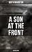 A Son at the Front: Historical Novel: Enriched edition.