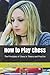 How to Play Chess: The Principles of Chess in Theory and Practice