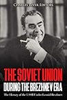 Book cover for The Soviet Union during the Brezhnev Era: The History of the USSR Under Leonid Brezhnev