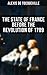The State of France Before the Revolution of 1789: The Cause of Revolution