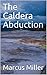 The Caldera Abduction by Marcus   Miller