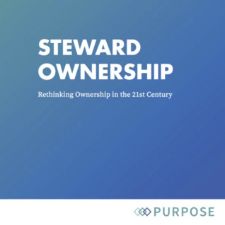 Steward-ownership: Rethinking ownership in the 21th century