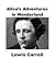 Alice’s Adventures in Wonderland (Illustrated): Alice’s Adventures in Wonderland