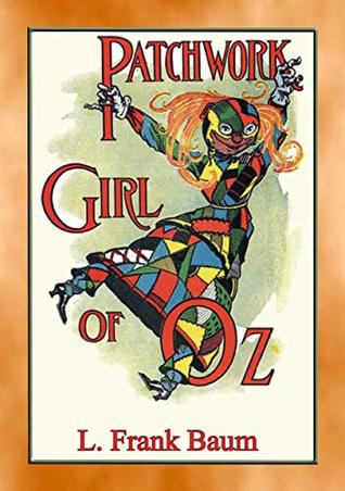 THE PATCHWORK GIRL OF OZ - Book 7 in the Land of Oz series