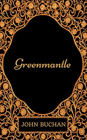 Greenmantle : By John Buchan - Illustrated