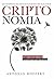 Criptonomia: Dos primórdios do dinheiro à Economia pós-blockchain (Portuguese Edition)