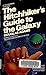 The Hitchhiker's Guide to the Galaxy by Douglas Adams The Hitchhiker's Guide to the Galaxy by Douglas Adams