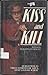 Kiss and Kill