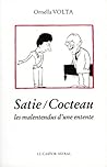 Satie - Cocteau - Les malentendus d'une entente