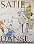 Satie Et La Danse by Ornella Volta