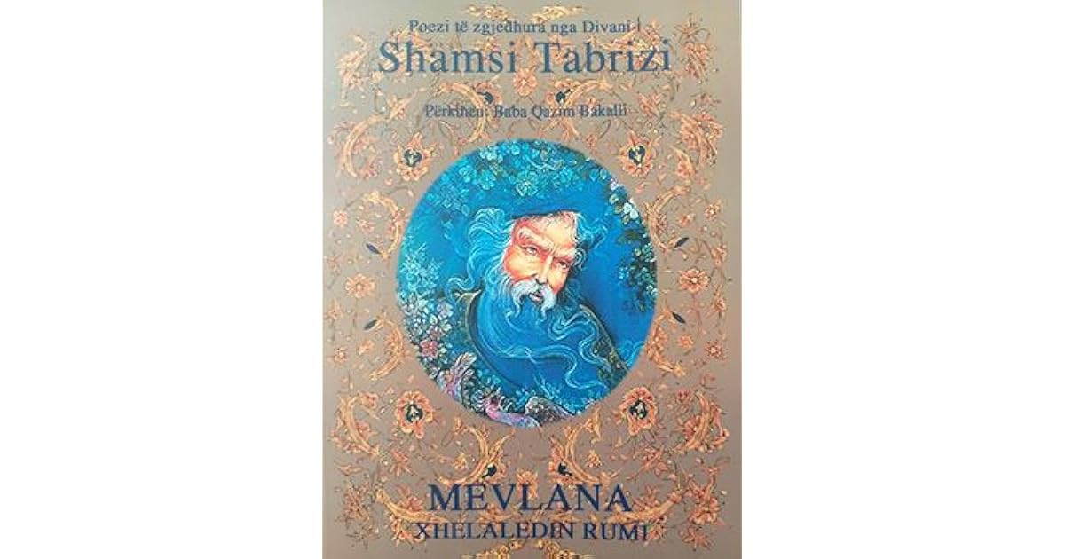 Poezi të zgjedhura nga Divani i Shamsi Tabrizi by Rumi